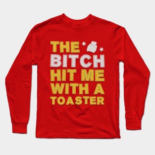 WITH A TOASTER Long Sleeve T-Shirt